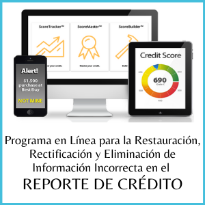 Tecnología: Programa Online de Restauración del Crédito – SmartCredit Al Máximo (Detalles: Haga Click AQUÍ)