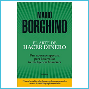 Libro: El arte de hacer dinero: Una nueva perspectiva para desarrollar su inteligencia financiera (Detalles: Haz click AQUÍ)