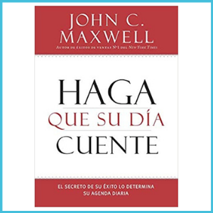 Libro: Haga que su Día Cuente: El Secreto de su Exito lo Determina su Agenda Diaria (Detalles: Haz click AQUÍ)