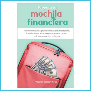 Libro: Prepara Tu Mochila Financiera - Coach Yazmín Irizarry, CCFP, CPFC